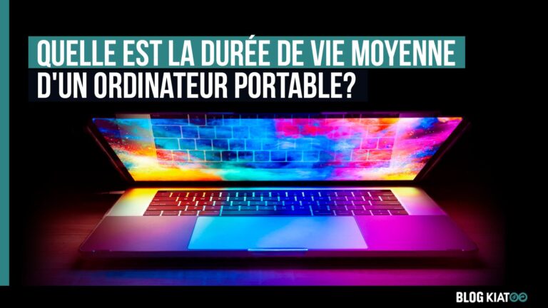 Quelle est la durée de vie moyenne d&rsquo;un ordinateur portable ?