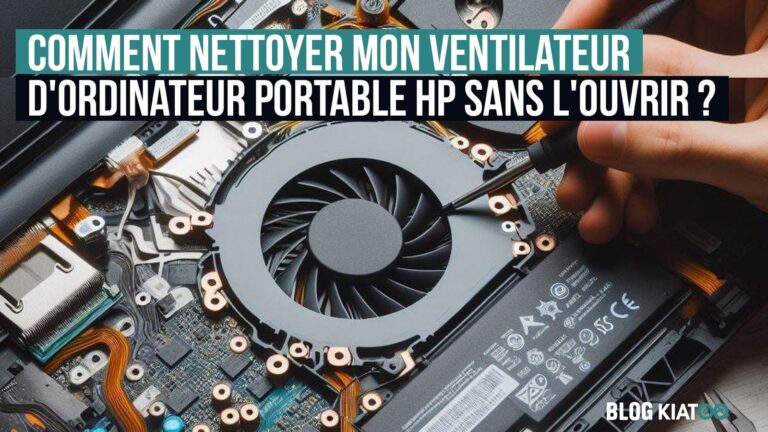 Comment nettoyer mon ventilateur d&rsquo;ordinateur portable HP sans l&rsquo;ouvrir ?