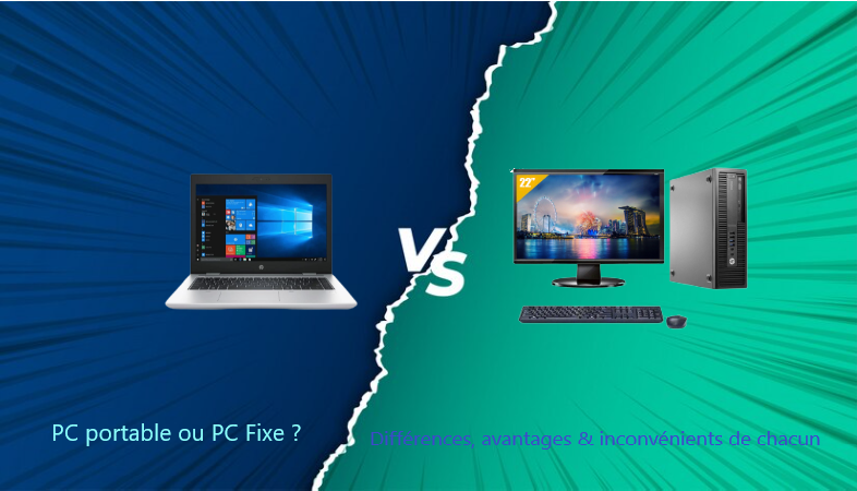 Informatique : Choisir Entre Un PC Fixe Et Un PC Portable