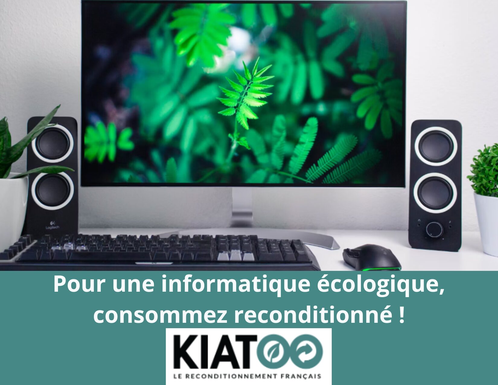 Pour une informatique écologique, consommez reconditionné - kiatoo