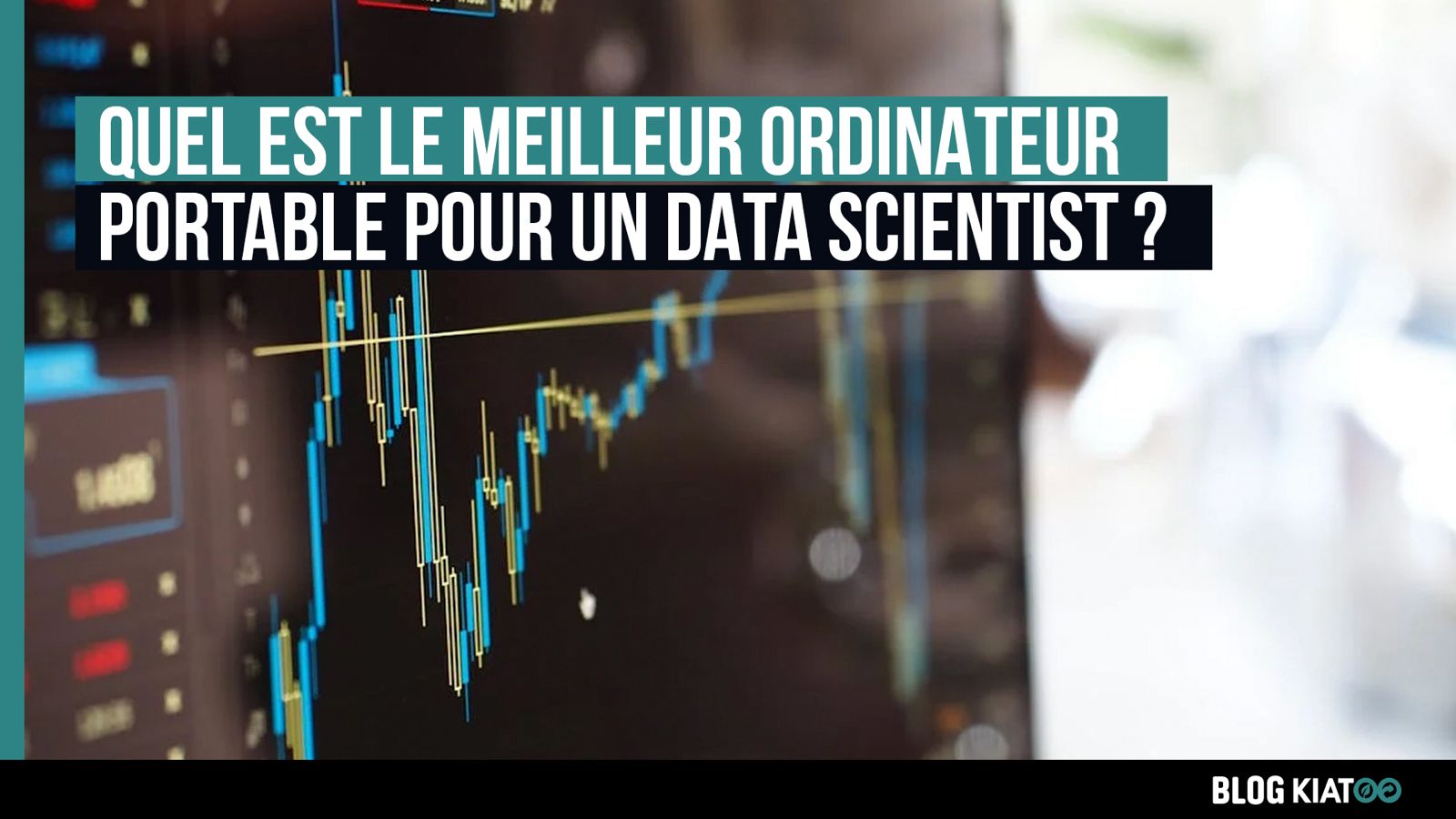 meilleur pc pour data scientist - kiatoo 