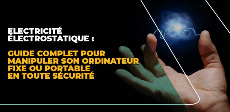 Électricité statique et ordinateur : comment la décharger sans risque ?