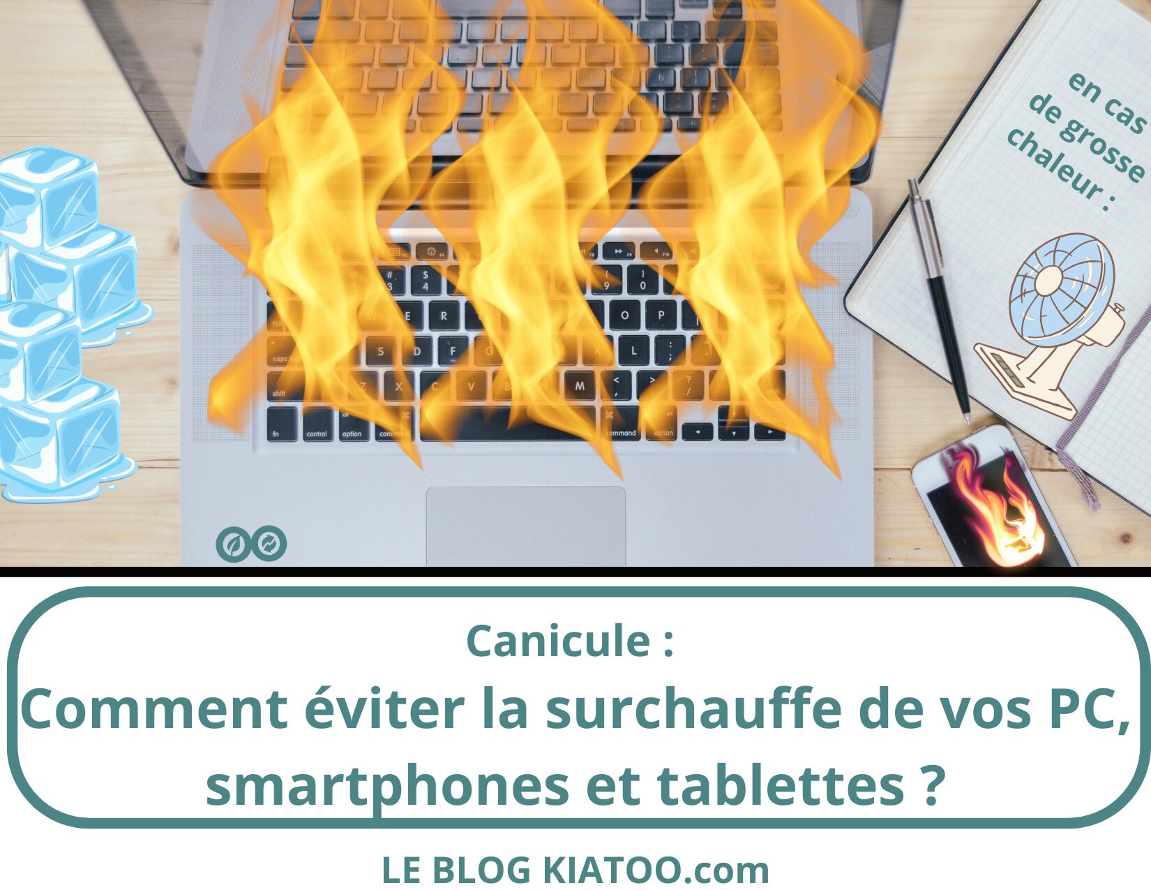 Surchauffe canicule PC smartphone tablette - Kiatoo