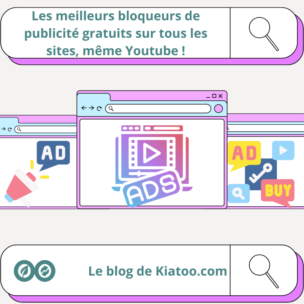 bloqueurs de pubs gratuits fonctionne même sur Youtube - kiatoo