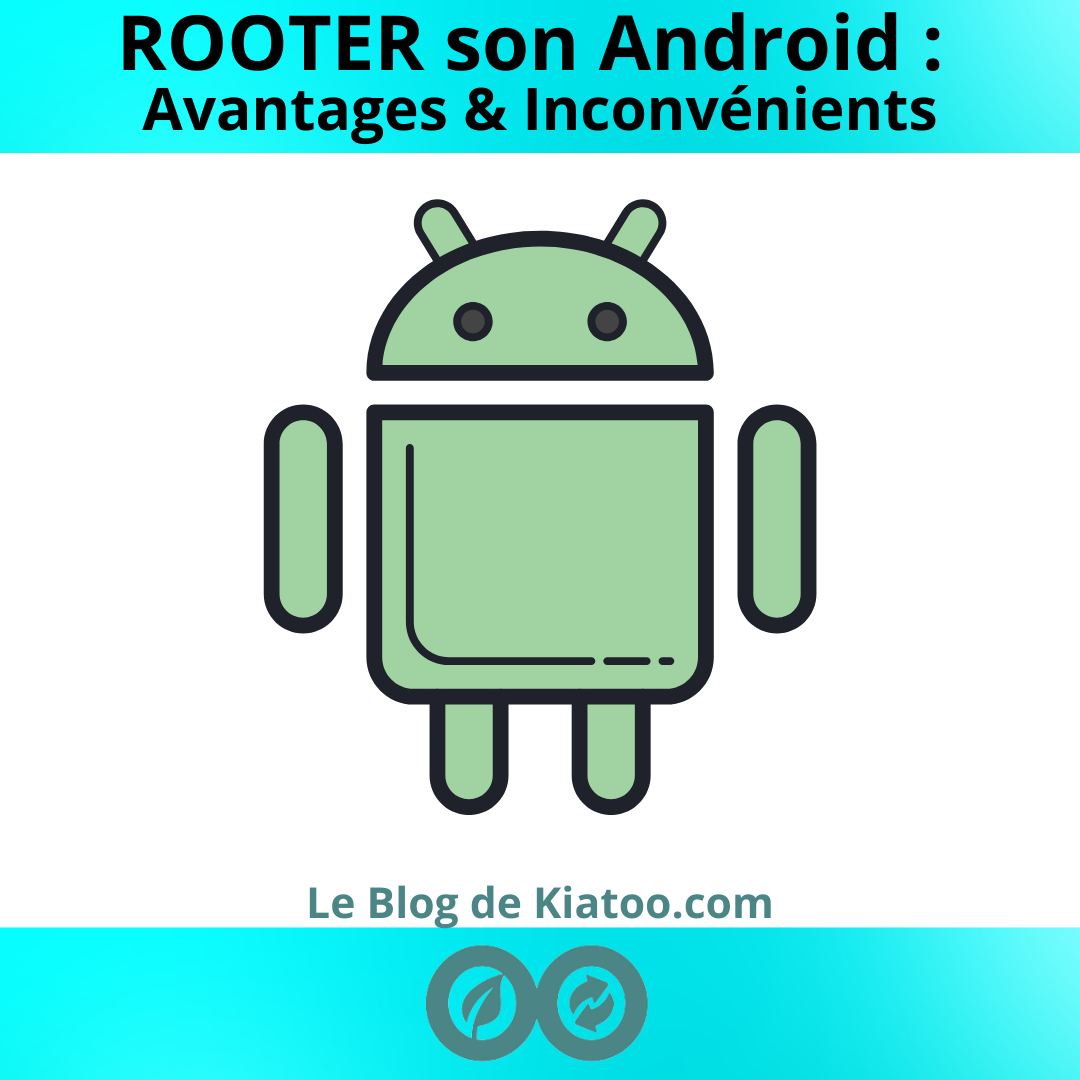 rooter son android avantages et inconvénients - kiatoo