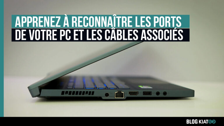 reconnaître les ports dispo sur pc et les connecteurs - kiatoo