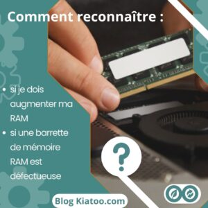 savoir si la RAM pc est défectueuse ou insuffisante - kiatoo