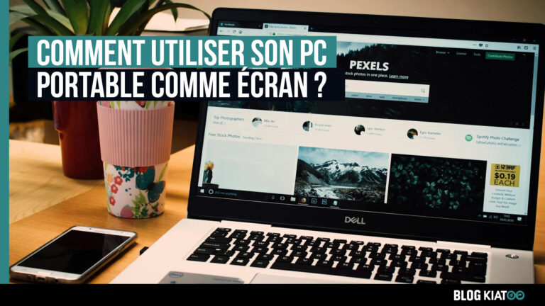 utiliser son PC portable comme écran - kiatoo