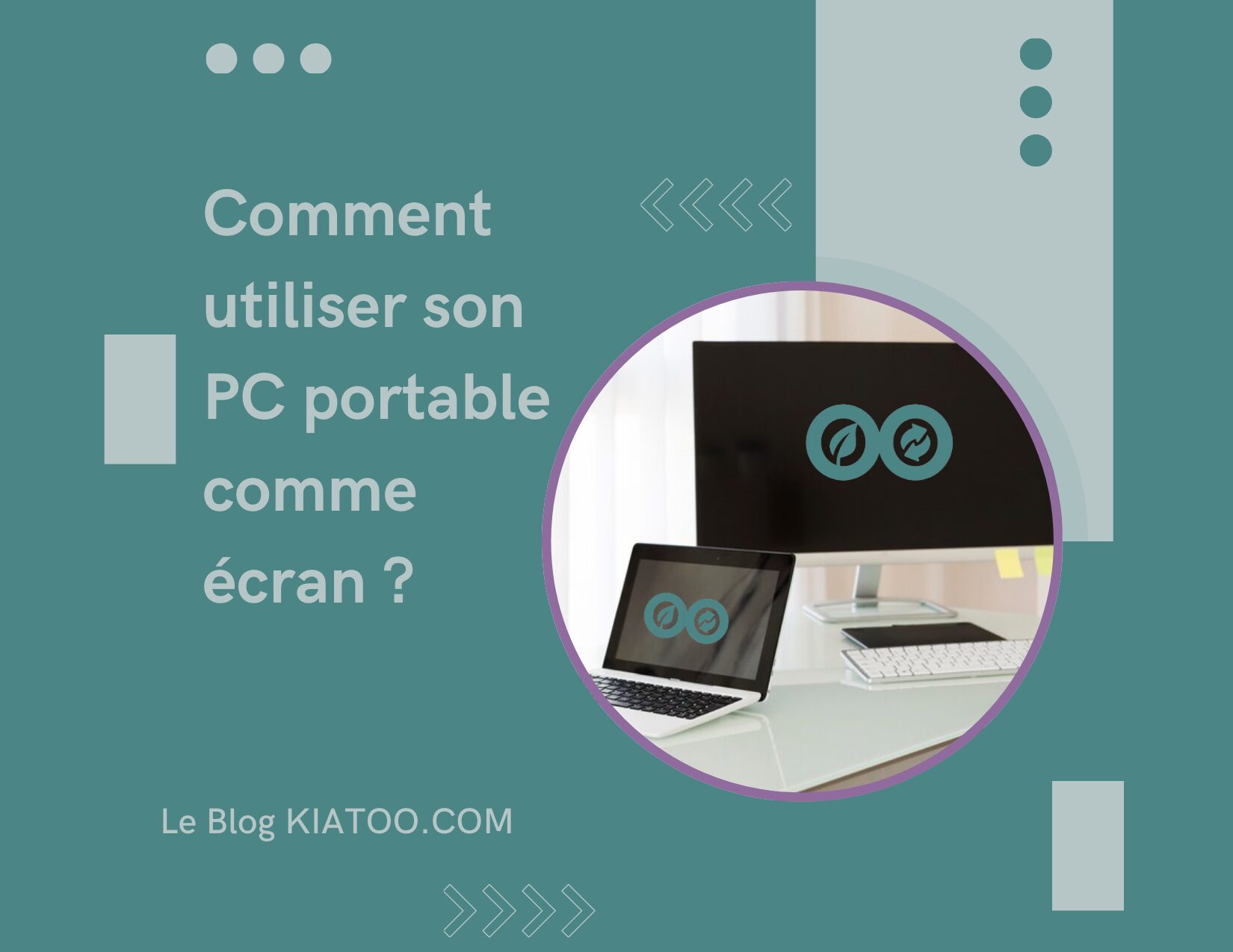 utiliser son PC portable comme écran - kiatoo