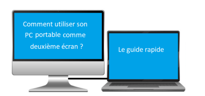 Utiliser PC portable comme écran, les étapes rapides