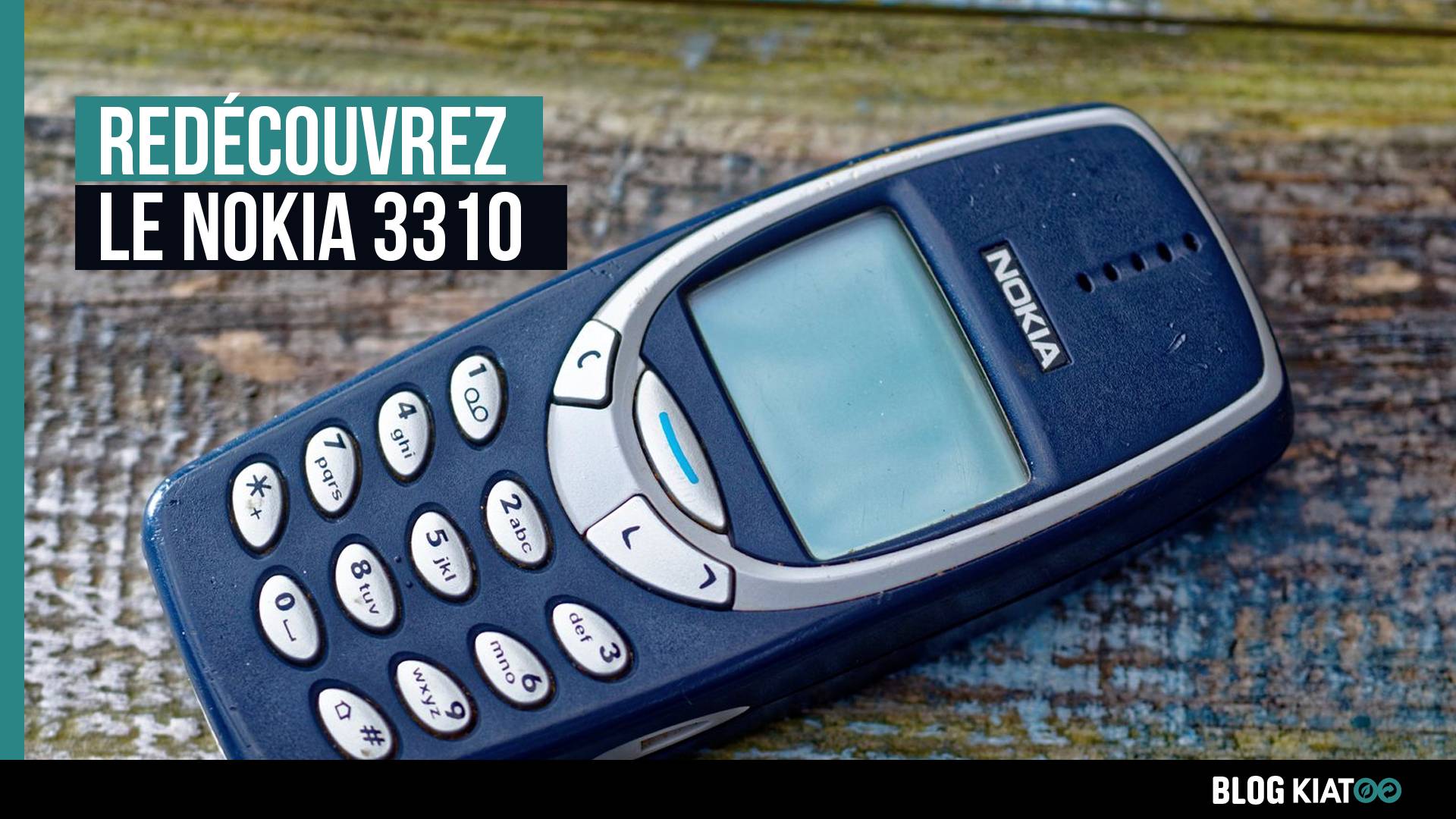 redécouvrez le nokia 3310 - kiatoo