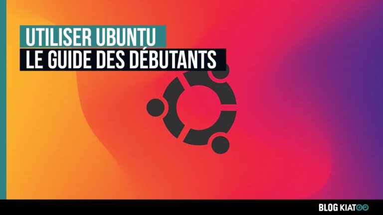 guide des débutants pour utiliser Ubuntu linux - kiatoo