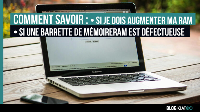 savoir si la ram est en panne défectueuse ou insuffisante - kiatoo