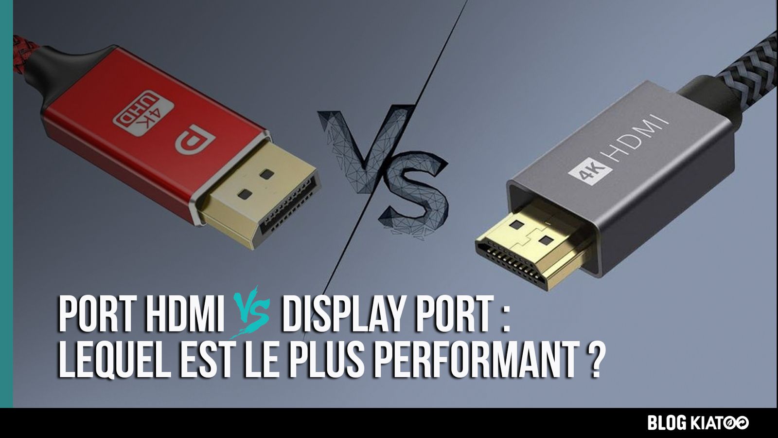 HDMI vs DisplayPort, lequel est le plus performant - kiatoo