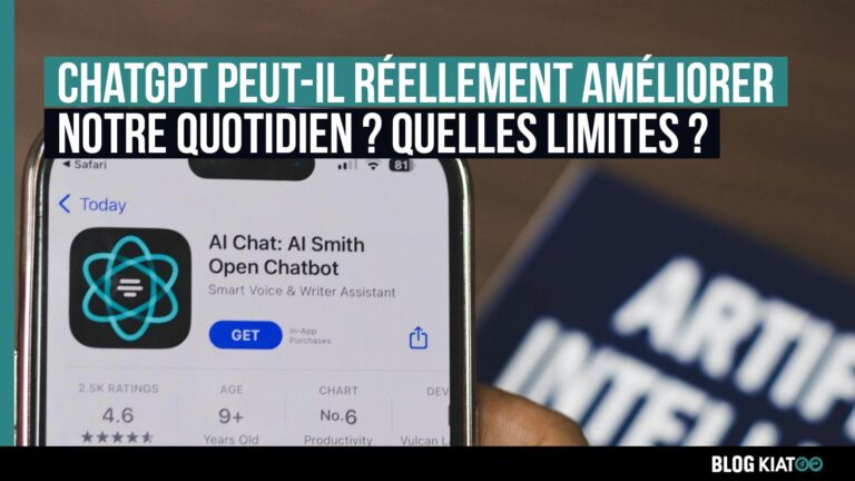 chatGPT améliore quotidien limites - kiatoo