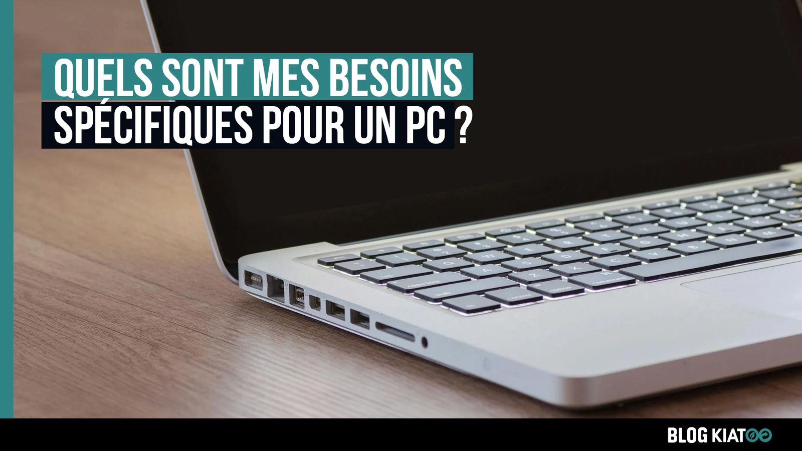 configuration PC selon besoins personnels ou professionnels - kiatoo