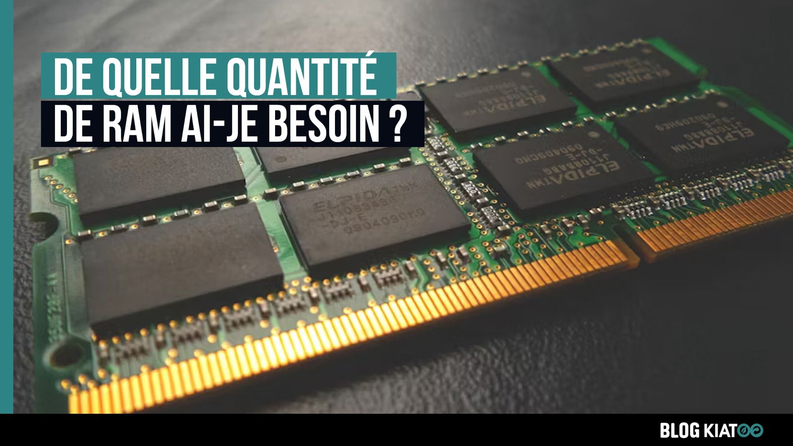 estimer ses besoins en RAM sur PC - kiatoo