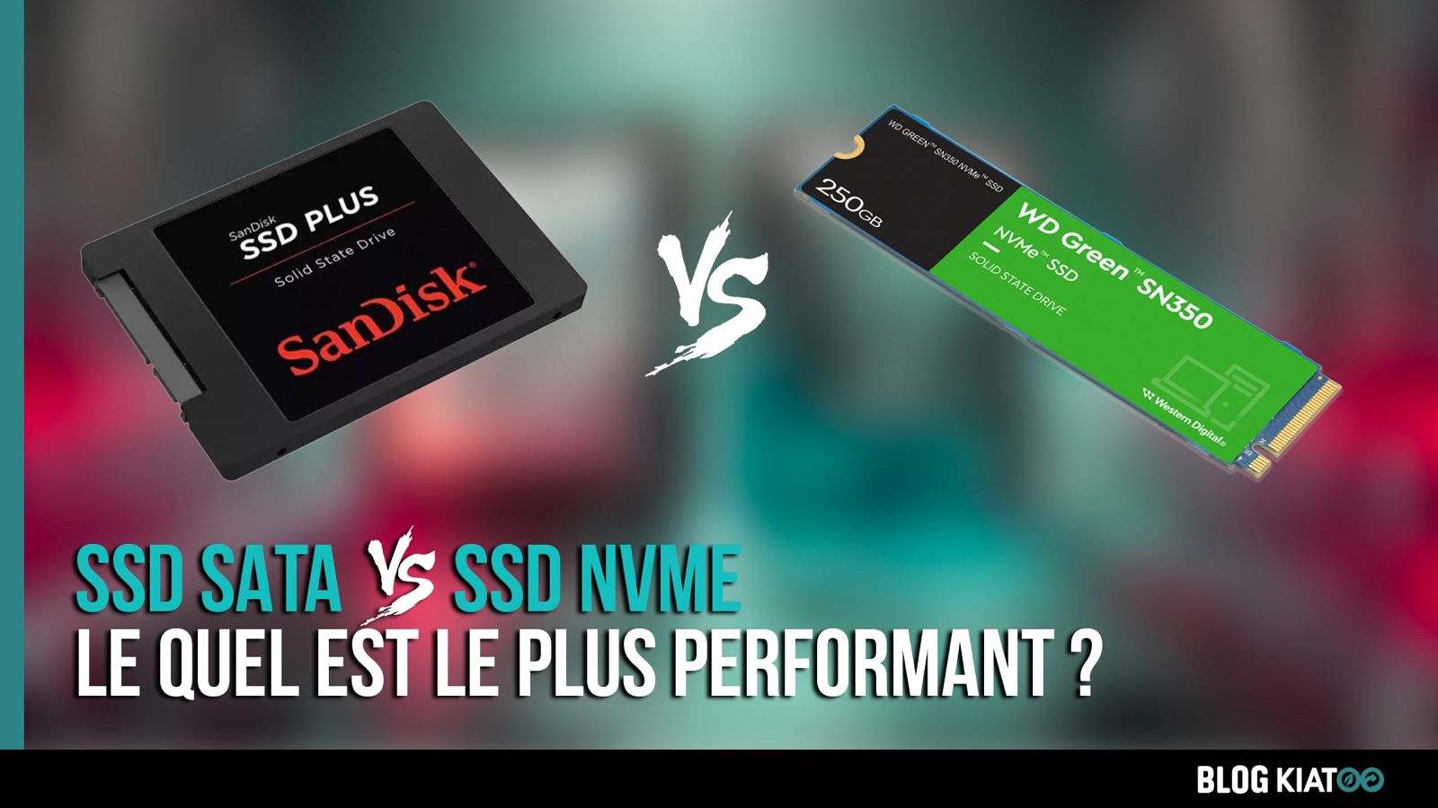 ssd sata et nvme les différences de performances - kiatoo