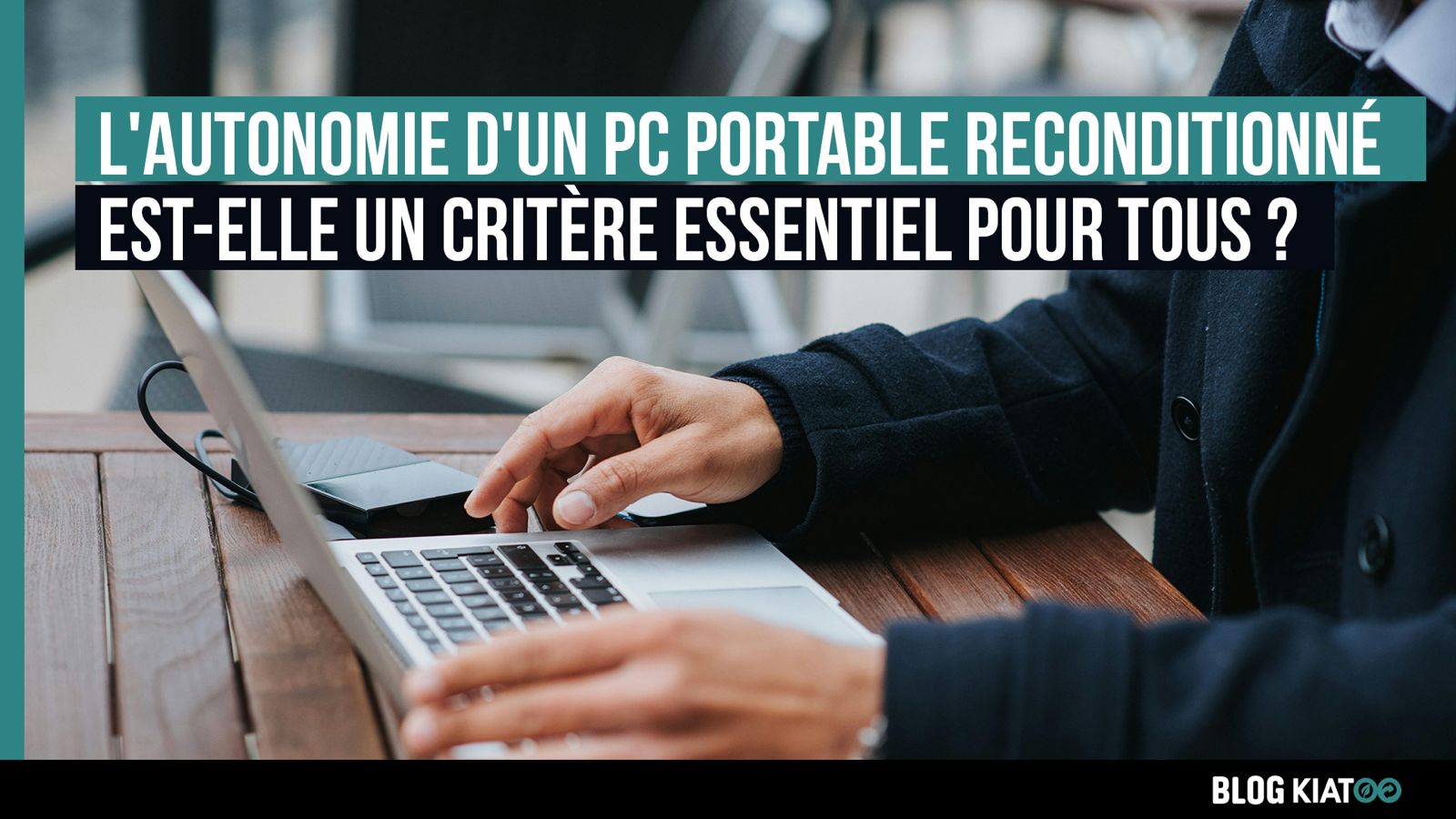 autonomie pc reconditionné est-elle essentielle pour tous - kiatoo