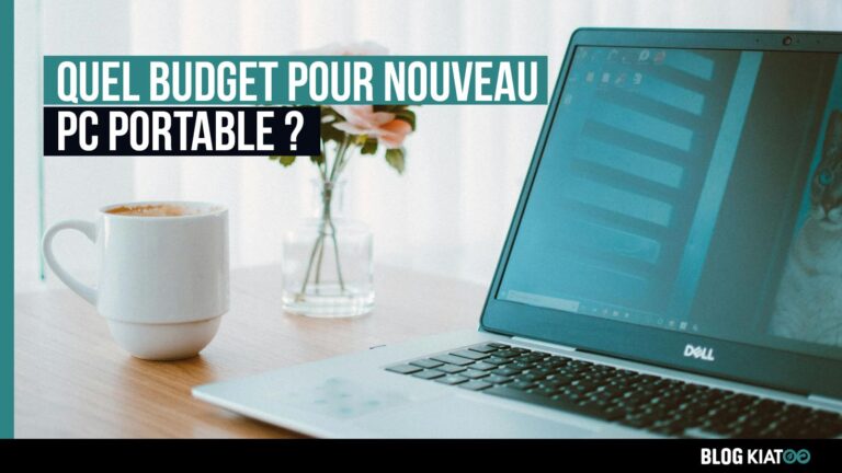 quel budget pour un nouveau pc portable - kiatoo