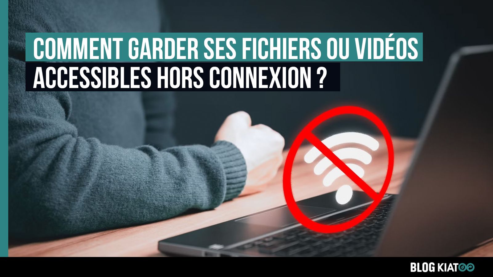 garder fichiers dispo hors connexion - kiatoo