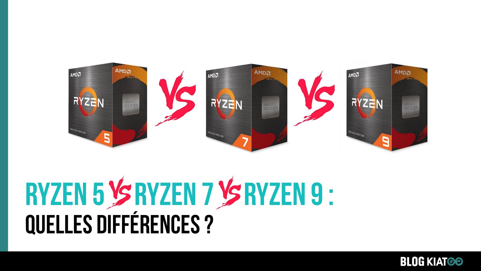 ryzen 5 vs ryzen 7 vs ryzen 9 les différences - kiatoo