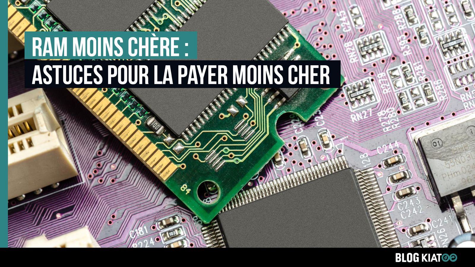 astuces pour payer sa RAM moins chère - kiatoo