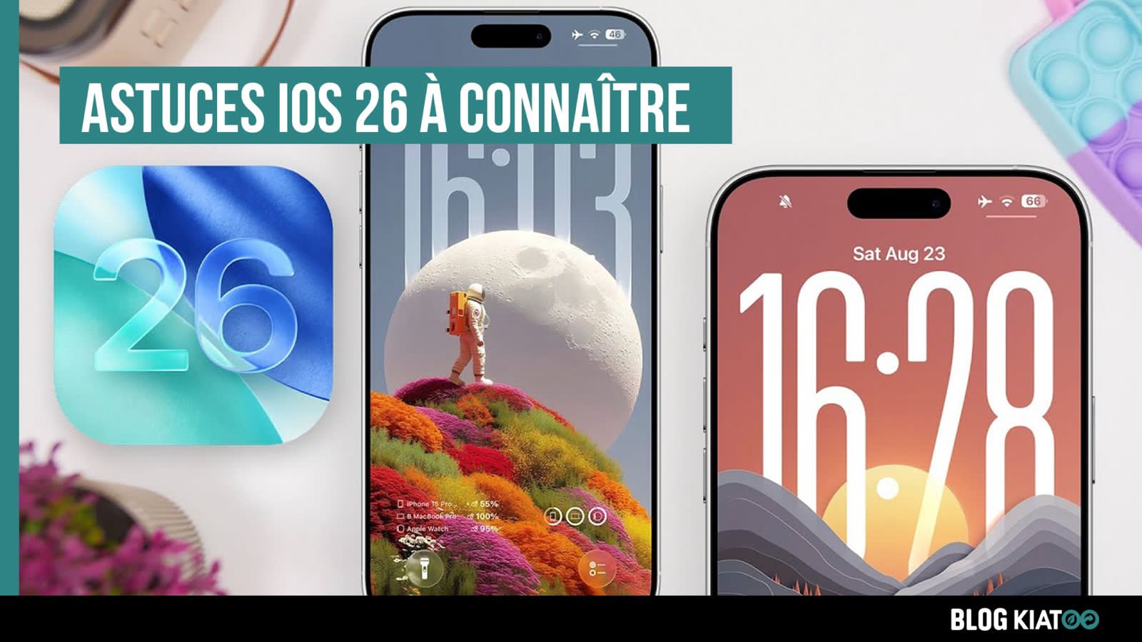 astuces iOS 26 iPhone - kiatoo